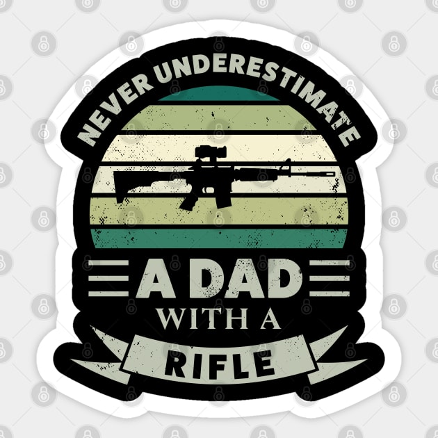 Dad with a Rifle Funny Gun Gift Fathers Day Men Sticker by qwertydesigns